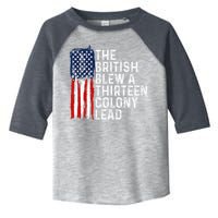 Funny 4th Of July The British Blew A 13 Colony Lead Retro Toddler Fine Jersey T-Shirt