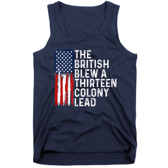 Funny 4th Of July The British Blew A 13 Colony Lead Retro Tank Top