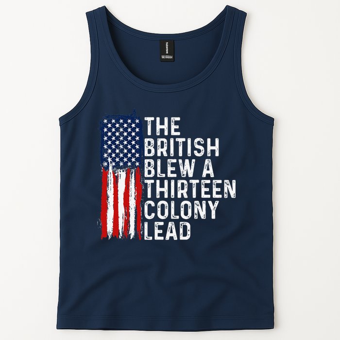 Funny 4th Of July The British Blew A 13 Colony Lead Retro Tank Top