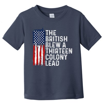 Funny 4th Of July The British Blew A 13 Colony Lead Retro Toddler T-Shirt