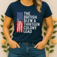 Funny 4th Of July The British Blew A 13 Colony Lead Retro Womens T-Shirt