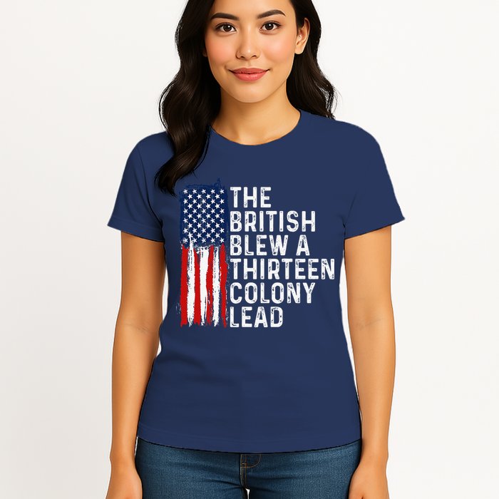 Funny 4th Of July The British Blew A 13 Colony Lead Retro Womens T-Shirt