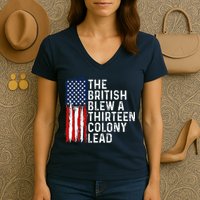 Funny 4th Of July The British Blew A 13 Colony Lead Retro Women's V-Neck T-Shirt