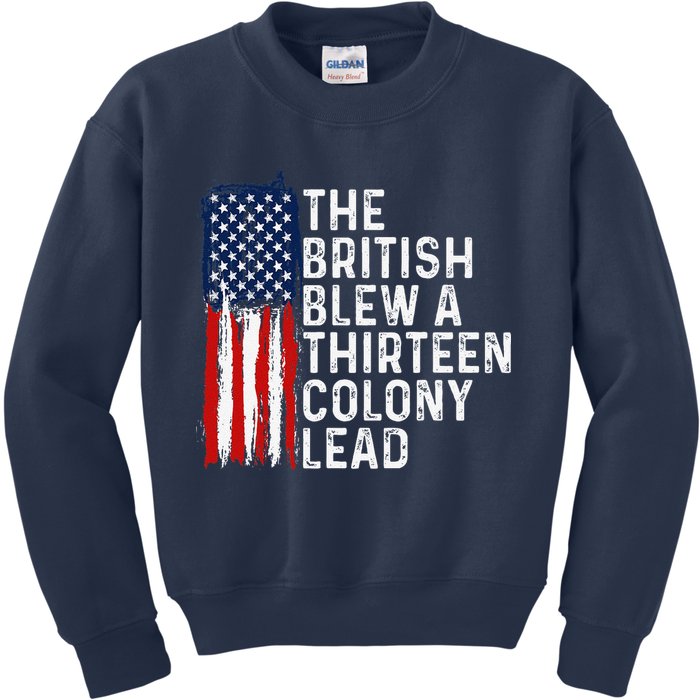 Funny 4th Of July The British Blew A 13 Colony Lead Retro Kids Sweatshirt