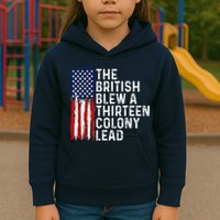 Funny 4th Of July The British Blew A 13 Colony Lead Retro Kids Hoodie