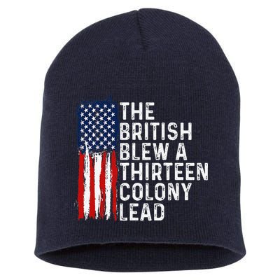 Funny 4th Of July The British Blew A 13 Colony Lead Retro Short Acrylic Beanie
