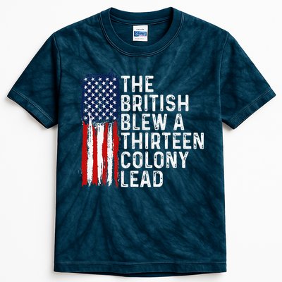 Funny 4th Of July The British Blew A 13 Colony Lead Retro Kids Tie-Dye T-Shirt