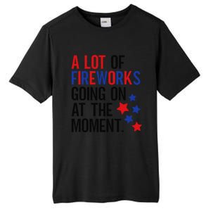 Funny 4th Of July A Lot Of Fireworks Going On At The Moment Tall Fusion ChromaSoft Performance T-Shirt