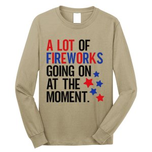 Funny 4th Of July A Lot Of Fireworks Going On At The Moment Long Sleeve Shirt