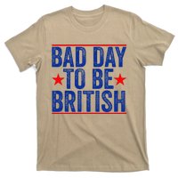 Funny 4th Of Julybad Day To Be British T-Shirt