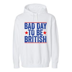 Funny 4th Of Julybad Day To Be British Garment-Dyed Fleece Hoodie