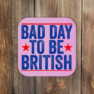 Funny 4th Of July Bad Day To Be British Coaster