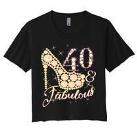 Fabulous & 40 Sparkly Heel 40th Birthday Women's Crop Top Tee