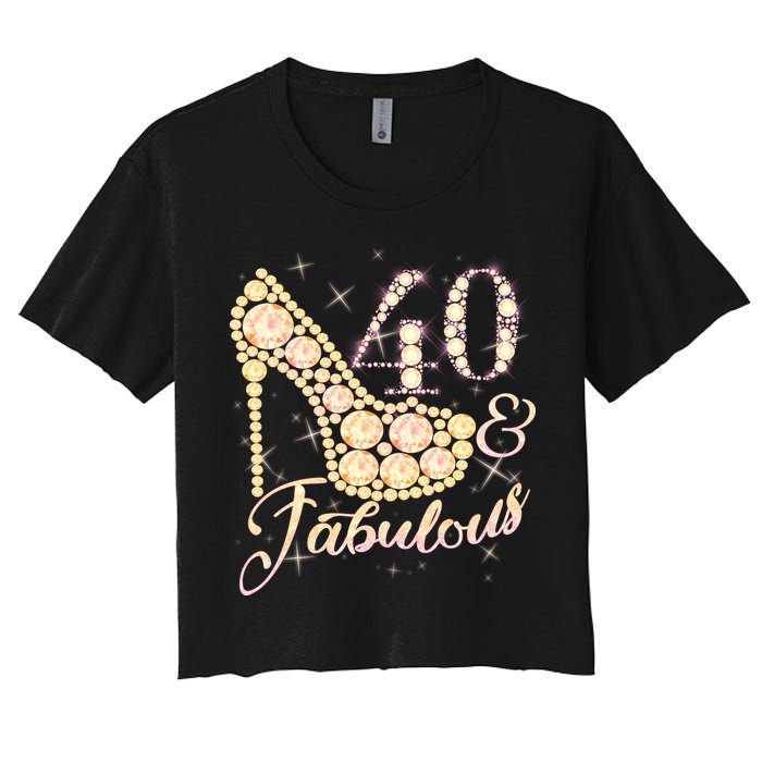 Fabulous & 40 Sparkly Heel 40th Birthday Women's Crop Top Tee