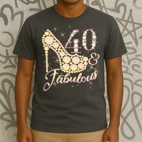 Fabulous & 40 Sparkly Heel 40th Birthday T-Shirt