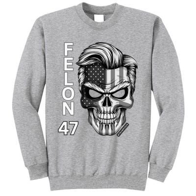 Felon 47 Trump 2024 Skull Convicted 34 Landslide Tall Sweatshirt