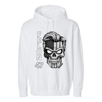 Felon 47 Trump 2024 Skull Convicted 34 Landslide Garment-Dyed Fleece Hoodie