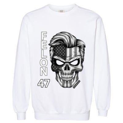 Felon 47 Trump 2024 Skull Convicted 34 Landslide Garment-Dyed Sweatshirt