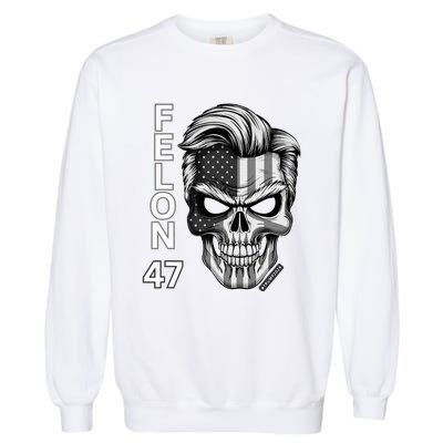 Felon 47 Trump 2024 Skull Convicted 34 Landslide Garment-Dyed Sweatshirt