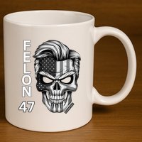 Felon 47 Trump 2024 Skull Convicted 34 Landslide 11oz C Handle Ceramic Mug
