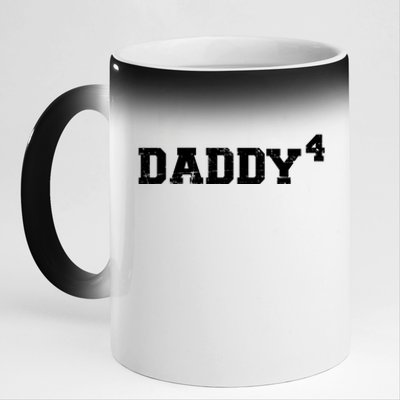 Fourth 4th Time Daddy Dad Of Four Father's Day Gift 11oz Black Color Changing Mug