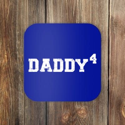 Fourth 4th Time Daddy Dad Of Four Father's Day Gift Coaster