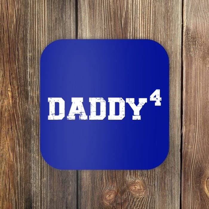 Fourth 4th Time Daddy Dad Of Four Father's Day Gift Coaster