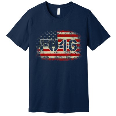 FU 46 Vintage Old American Flag Funny Biden Patriots FU46 Premium T-Shirt