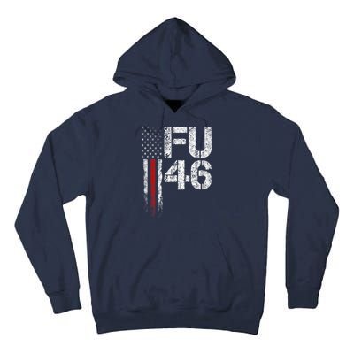 FU 46 Vintage Old American Flag Funny Biden Patriots FU46 Tall Hoodie