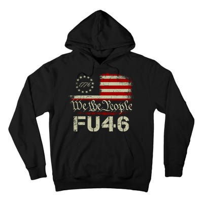 FU 46 Vintage 1776 American Flag Funny Biden Patriots FU46 Tall Hoodie