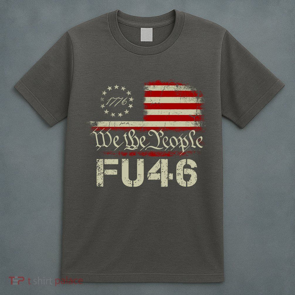 FU 46 Vintage 1776 American Flag Funny Biden Patriots FU46 T-Shirt