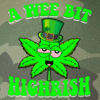 Funny 420 Weed Marijuana St Patricks Day A Wee Bit Highrish Legacy Tie Dye Trucker Hat