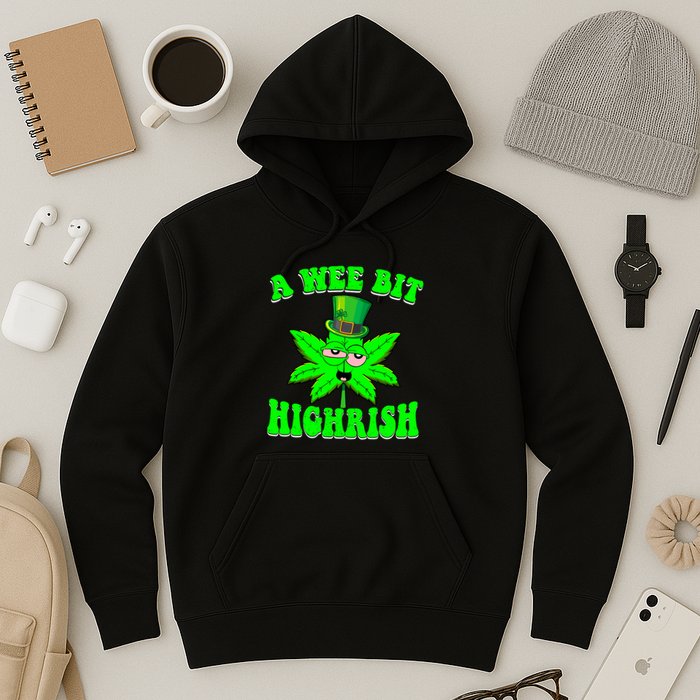 Funny 420 Weed Marijuana St Patricks Day A Wee Bit Highrish Hoodie