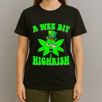 Funny 420 Weed Marijuana St Patricks Day A Wee Bit Highrish T-Shirt