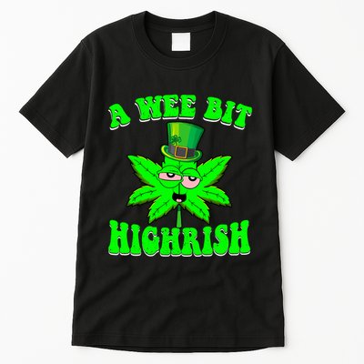 Funny 420 Weed Marijuana St Patricks Day A Wee Bit Highrish Tall T-Shirt