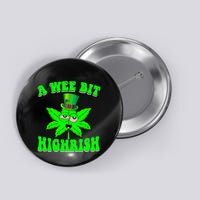 Funny 420 Weed Marijuana St Patricks Day A Wee Bit Highrish Button