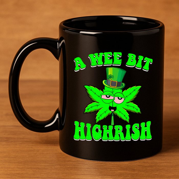 Funny 420 Weed Marijuana St Patricks Day A Wee Bit Highrish 11oz C Handle Ceramic Mug