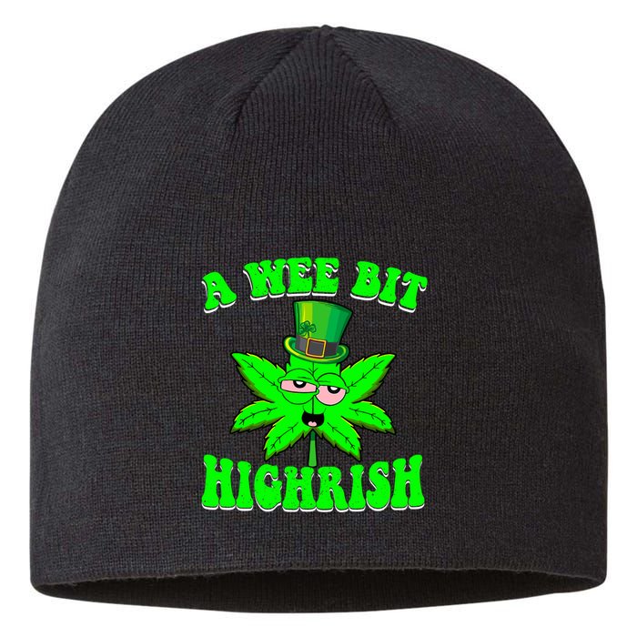 Funny 420 Weed Marijuana St Patricks Day A Wee Bit Highrish Sustainable Beanie