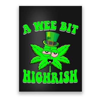 Funny 420 Weed Marijuana St Patricks Day A Wee Bit Highrish Poster