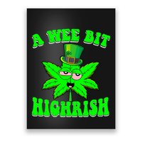 Funny 420 Weed Marijuana St Patricks Day A Wee Bit Highrish Poster