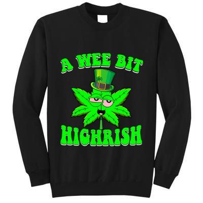 Funny 420 Weed Marijuana St Patricks Day A Wee Bit Highrish Tall Sweatshirt