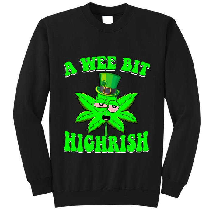 Funny 420 Weed Marijuana St Patricks Day A Wee Bit Highrish Tall Sweatshirt