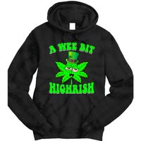 Funny 420 Weed Marijuana St Patricks Day A Wee Bit Highrish Tie Dye Hoodie