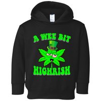 Funny 420 Weed Marijuana St Patricks Day A Wee Bit Highrish Toddler Hoodie