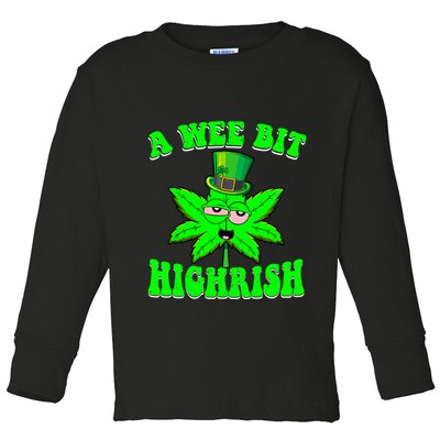 Funny 420 Weed Marijuana St Patricks Day A Wee Bit Highrish Toddler Long Sleeve Shirt