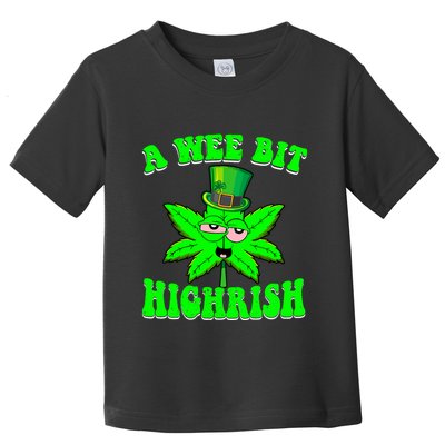 Funny 420 Weed Marijuana St Patricks Day A Wee Bit Highrish Toddler T-Shirt