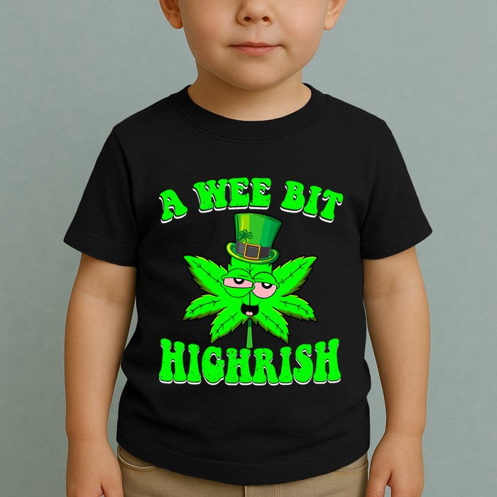 Funny 420 Weed Marijuana St Patricks Day A Wee Bit Highrish Toddler T-Shirt