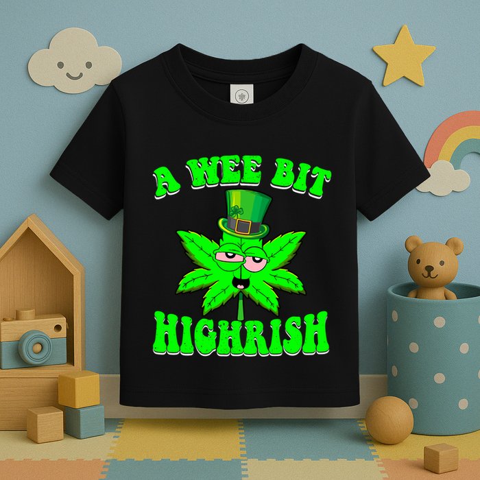 Funny 420 Weed Marijuana St Patricks Day A Wee Bit Highrish Toddler T-Shirt