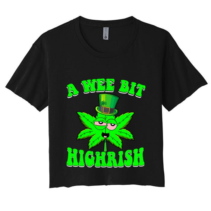 Funny 420 Weed Marijuana St Patricks Day A Wee Bit Highrish Crop Top
