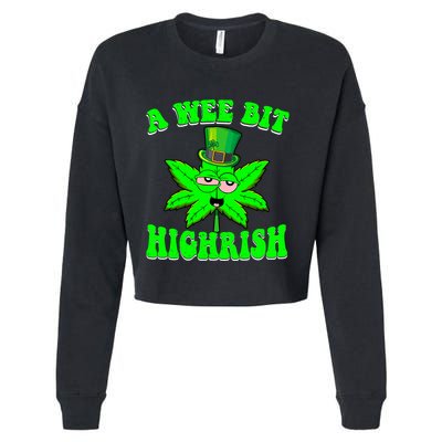 Funny 420 Weed Marijuana St Patricks Day A Wee Bit Highrish Cropped Pullover Crew